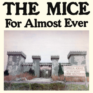 THE MICE - For Almost Ever LP THE MICE - For Almost Ever LP