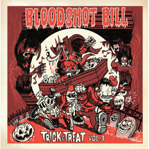 BLOODSHOT BILL - Trick and Treat Vol.3 7" BLOODSHOT BILL - Trick and Treat Vol.3 7"