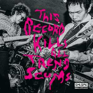 SMALLSPEAKER - This Record kills all trend scums LP SMALLSPEAKER - This Record kills all trend scums LP