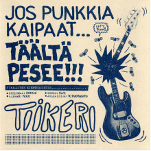 TIIKERI - Jos Punkkia Kaipaat 7" TIIKERI - Jos Punkkia Kaipaat 7"