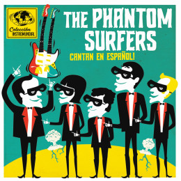 PHANTOM SURFERS, THE - Cantan en Espanol 7" PHANTOM SURFERS, THE - Cantan en Espanol 7"