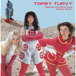 TOPSY TURVY - Fighting the Ginormous Macho Nacho LP