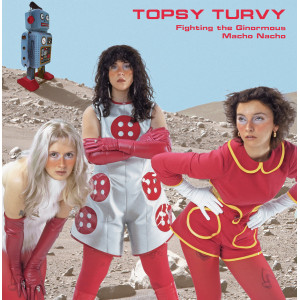 TOPSY TURVY - Fighting the Ginormous Macho Nacho LP