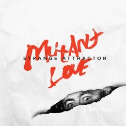 STRANGE ATTRACTOR - Mutant Love LP