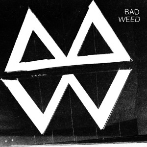 BAD WEED - Hillside 7"