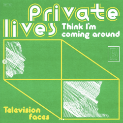 PRIVATE LIVES - Think I'm Coming Around 7" PRIVATE LIVES - Think I'm Coming Around 7"