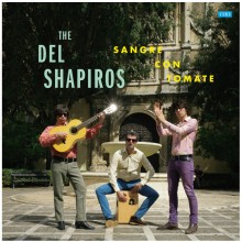 DEL SHAPIROS, THE - Sangre Con Tomate LP