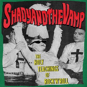 SHADY AND THE VAMP - The Holy Teachings Of Rock n Roll LP NICE PRICE