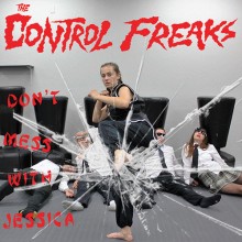 CONTROL FREAKS - Don't Mess With Jessica / Rock n Roll or Run 7"