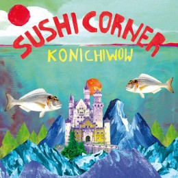 SUSHICORNER - Konichiwow LP