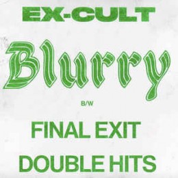 EX-CULT - Blurry 7"