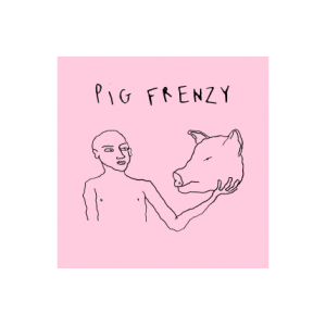 PIG FRENZY -  I Don’t Need You / Oral Moral 7″
