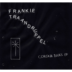 FRANKIE TRAANDRUPPEL - Corona Blues 7"