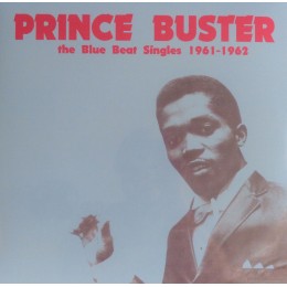PRINCE BUSTER - The Blue Beat Singles 1961-1962 LP
