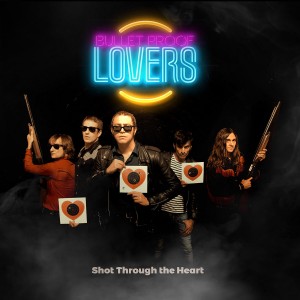 BULLETPROOF LOVERS - Shot Through the Heart LP