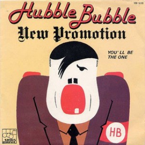 HUBBLE BUBBLE - New Promotion / You'll be the one 7"