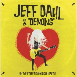 JEFF DAHL & THE DEMONS - On The Streets & In Our Hearts LP