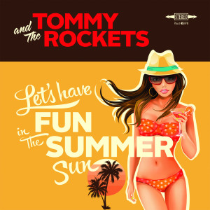 TOMMY AND THE ROCKETS - Let's have fun in the summer 7"