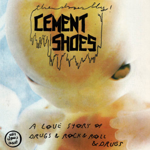 CEMENT SHOES - A Love Story Of Drugs & Rock & Roll & Drugs 7" 