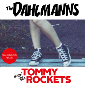 DAHLMANNS, THE / TOMMY AND THE ROCKETS - split 7"
