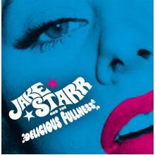 JAKE STARR AND THE DELICIOUS FULLNESS - Al the mess I'm in 7"