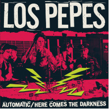LOS PEPES - Automatic / Here comes the Darkness