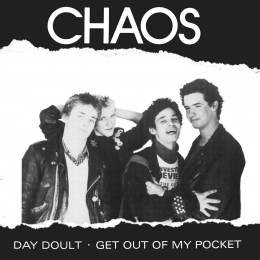CHAOS - Day Doult / Get Out Of My Pocket 7"