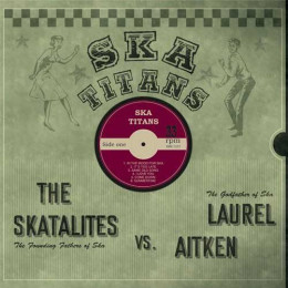 SKATALITES vs LAUREL AITKEL - Ska Titans LP