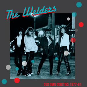 WELDERS, THE - Our Own Oddities 1977-81 LP Black Vinyl