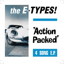 E-TYPES, THE - Action Packed 7"