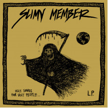 SLIMY MEMBER - Ugly Songs For Ugly People LP