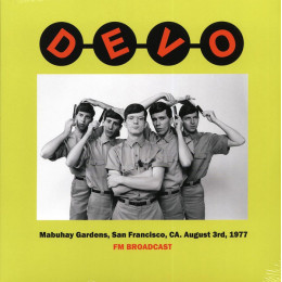 DEVO - Mabuhay Gardens, San Francisco, CA. August 3rd, 1977 FM BROADCAST LP