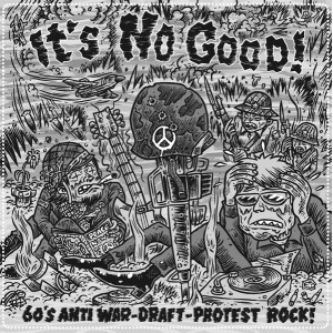V/A - IT'S NO GOOD! 60'S ANTI WAR DRAFT PROTEST ROCK LP