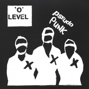 O-LEVEL - Pseudo Punk LP