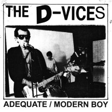 D-VICES, THE - Adequate / Modern Boy 7"