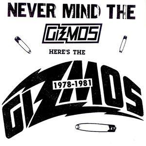 GIZMOS, THE - Never Mind The Gizmos, Here's The 1978-1981 Gizmos LP