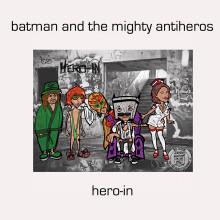 BATMAN AND THE MIGHTY ANTI-HEROS - Hero-In 7"