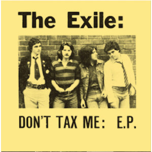 EXILE, THE - Don't Tax Me 7"