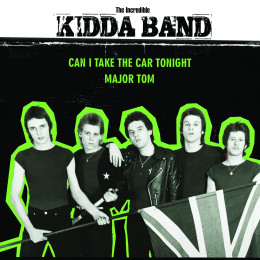 THE INCREDIBLE KIDDA BAND - Can I Take The Car Tonight / Major Tom 7"