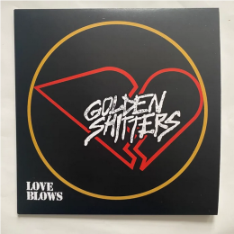 GOLDEN SHITTERS - Love Blows 7"