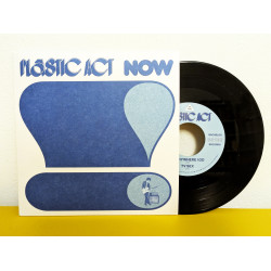 PLASTIC ACT - Now! 7"