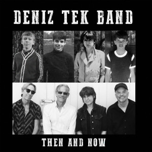 DENIZ TEK BAND - Then & Now 7"