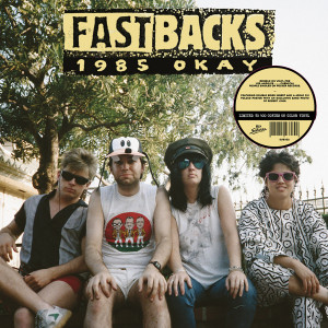 FASTBACKS - 1985 OKAY LP