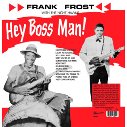 FRANK FROST WITH THE NIGHTHAWKS - Hey Boss Man! LP