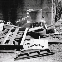 HEATHER THE JERK BAND - Very Motorcycle 7" HEATHER THE JERK BAND - Very Motorcycle 7"