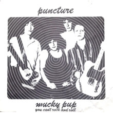 PUNCTURE - Mucky Pup / You Can't Rock and Roll 7"