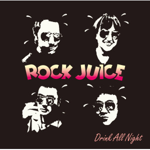 ROCK JUICE - Drink All Night LP NICE PRICE