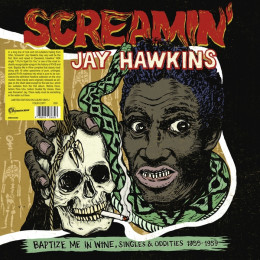 SCREAMING JAY HAWKINS - Baptize Me In Wine, Singles & Oddities 1955-1959 LP