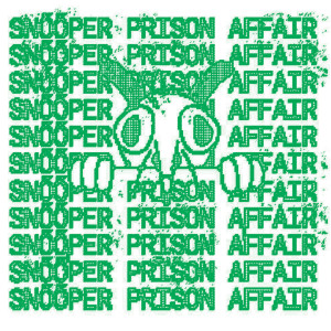 SNOOPER / PRISON AFFAIR - split 7"