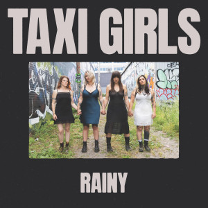 TAXI GIRLS - Rainy 7"